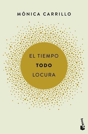 TIEMPO, EL. TODO. LOCURA | 9788408186731 | CARRILLO, MÓNICA