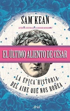 ÚLTIMO ALIENTO DE CÉSAR, EL | 9788434427716 | KEAN, SAM