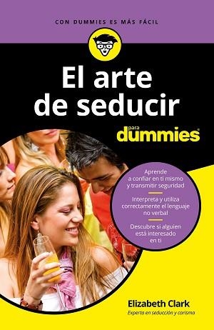 ARTE DE SEDUCIR PARA DUMMIES, EL | 9788432904516 | CLARK, ELIZABETH