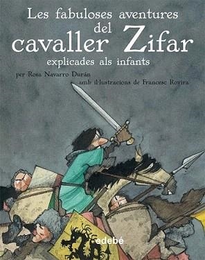 FABULOSES AVENTURES DEL CAVALLER ZIFAR EXPLICADES ALS INFANTS, LES | 9788468307015 | NAVARRO DURÁN, ROSA