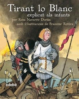 TIRANT LO BLANC EXPLICAT ALS INFANTS (BIBLIOTECA ESCOLAR) | 9788423684601 | NAVARRO DURÁN, ROSA