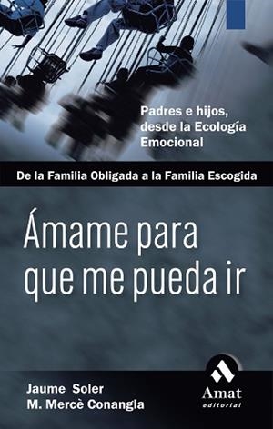 AMAME PARA QUE ME PUEDA IR | 9788497352475 | SOLER, JAUME / CONANGLA, MERCÈ