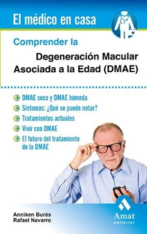 COMPRENDER LA DEGENERACIÓN MACULAR ASOCIADA A LA EDAD (DMAE) | 9788497358002 | BURÉS JELSTRUP, ANNIKEN / NAVARRO ALEMANY, RAFAEL