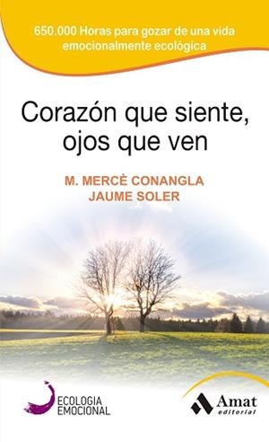 CORAZÓN QUE SIENTE, OJOS QUE VEN | 9788497357142 | SOLER, JAUME / CONANGLA, MERCÈ