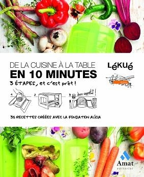 DE LA CUISINE À LA TABLE EN 10 MINUTES | 9788497356725 | LÉKUÉ Y FUNDACIÓ ALICIA