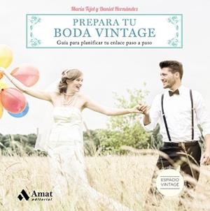 PREPARA TU BODA VINTAGE | 9788497358705 | TEJEL, MARÍA / HERNÁNDEZ, DANIEL
