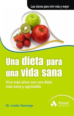 DIETA PARA UNA VIDA SANA, UNA | 9788497353793 | SAUVAGE, DR. LESTER
