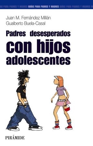 PADRES DESESPERADOS CON HIJOS ADOLESCENTES | 9788436820782 | FERNANDEZ MILLAN, JUAN M.