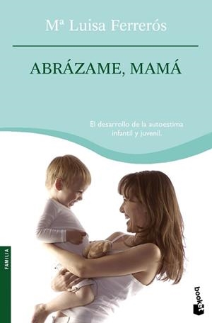 ABRAZAME, MAMÁ | 9788408076773 | FERRERÓS, M. LLUISA