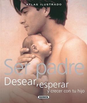ATLAS ILUSTRADO SER PADRE | 9788467702484 | SUSAETA