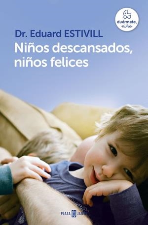 NIÑOS DESCANSADOS, NIÑOS FELICES | 9788401342998 | ESTIVILL, EDUARD