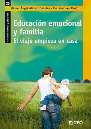 EDUCACIÓN EMOCIONAL Y FAMILIA | 9788499806662 | ALABART SALUDES, MIQUEL ÀNGEL / MARTÍNEZ PARDO, EVA