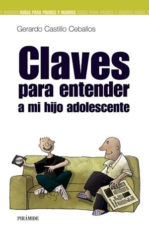 CLAVES PARA ENTENDER A MI HIJO ADOLESCENTE | 9788436817812 | CASTILLO, GERARDO