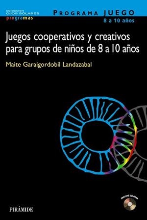 JUEGOS COOPERATIVOS Y CREATIVOS PARA GRUPOS DE NIÑOS DE 8-10 | 9788436817751 | GARAIGORDOBIL, MAITE