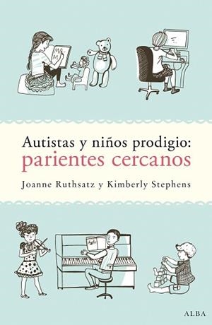 AUTISTAS Y NIÑOS PRODIGIO: PARIENTES CERCANOS | 9788490652725 | RUTHSATZ, JOANNE