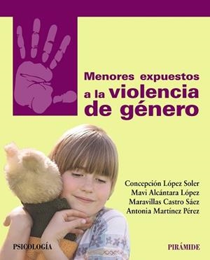 MENORES EXPUESTOS A LA VIOLENCIA DE GÉNERO | 9788436837063 | LÓPEZ SOLER, CONCEPCIÓN / ALCÁNTARA LÓPEZ, MAVI / CASTRO SÁEZ, MARAVILLAS / MARTÍNEZ PÉREZ, ANTONIA