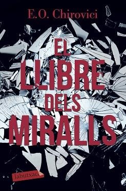 LLIBRE DELS MIRALLS, EL | 9788417031947 | CHIROVICI, E. O.