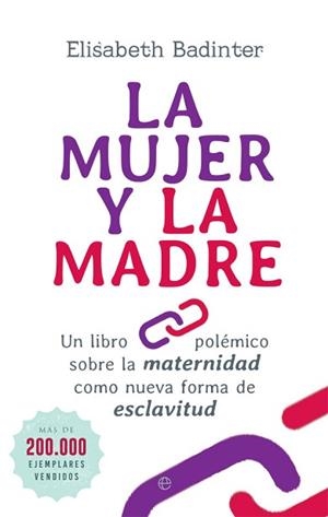 MUJER Y LA MADRE, LA | 9788491640844 | BADINTER, ELISABETH