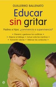 EDUCAR SIN GRITAR | 9788497346214 | BALLENATO PRIETO, GUILLERMO