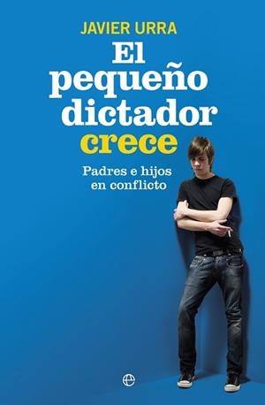PEQUEÑO DICTADOR CRECE, EL | 9788490603239 | URRA PORTILLO, JAVIER
