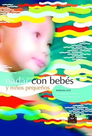 NADAR CON BEBÉS Y NIÑOS PEQUEÑOS | 9788480198912 | AUGSBURGER KUENZI, IRIS / MARINGER-ZIMMER, ANNICK / AHR, BARBARA