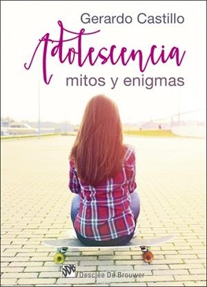 ADOLESCENCIA : MITOS Y ENIGMAS | 9788433028303 | CASTILLO CEBALLOS, GERARDO