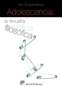 ADOLESCENCIA : LA REVUELTA FILOSÓFICA | 9788433022240 | BUSTAMANTE LAOS, ANA ISABEL