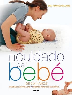 CUIDADO DEL BEBÉ DE 0 A 1 AÑOS, EL | 9788499282381 | WILLIAMS, FRANCES DRA.