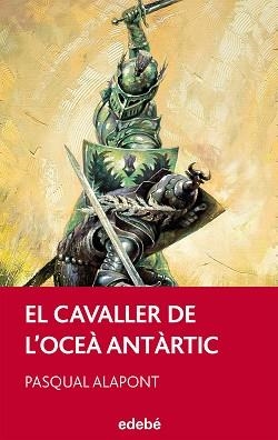 CAVALLER DE L’OCEÀ ANTÀRTIC, EL | 9788468308166 | ALAPONT, PASQUAL