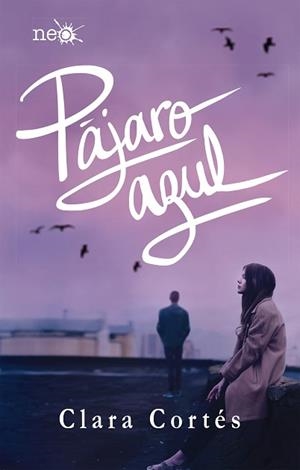 PÁJARO AZUL | 9788417376154 | CORTÉS, CLARA