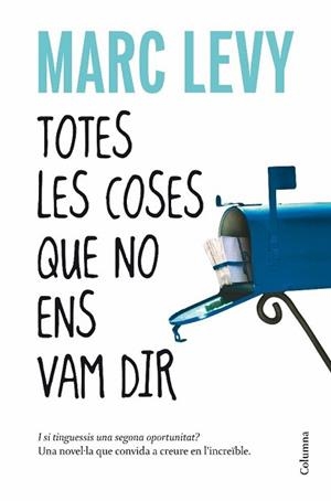 TOTES LES COSES QUE NO ENS VAM DIR | 9788466410977 | LEVY, MARC