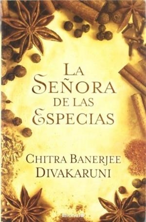 SEÑORA DE LAS ESPECIAS, LA | 9788466649889 | BANERJEE DIVAKARUNI, CHITRA