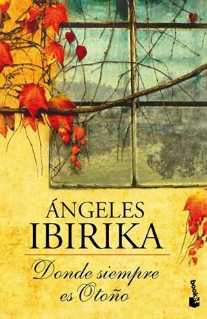 DONDE SIEMPRE ES OTOÑO | 9788408005094 | IBIRIKA, ÁNGELES