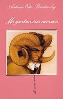 ME GUSTAN SUS CUERNOS | 9788472238817 | ELIO, ANTONIO
