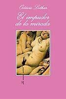 IMPUDOR DE LA MIRADA, EL | 9788483104309 | LOTHAR, OCTAVIO