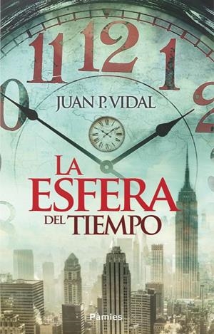 ESFERA DEL TIEMPO, LA | 9788416331185 | PARDO VIDAL, JUAN