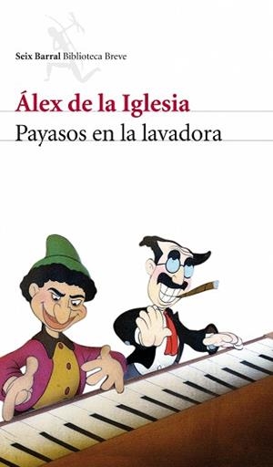 PAYASOS EN LA LAVADORA | 9788432212659 | IGLESIA, ALEX