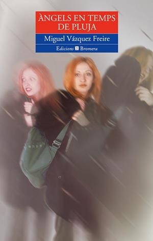ÁNGELS EN TEMPS DE PLUJA | 9788476605844 | VAZQUEZ FREIRE, MIGUEL