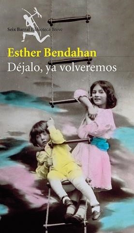 DÉJALO, YA VOLVEREMOS | 9788432212185 | BENDAHAN, ESTHER