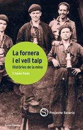 FORNERA I EL VELL TALP, LA : HISTÒRIES DE LA MINA | 9788497660648 | PARDO, FRANCESC