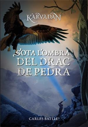 KÀRVADAN 02. SOTA L'OMBRA DEL DRAC DE PEDRA | 9788424651879 | BATLLE I JORDÀ, CARLES