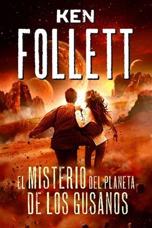 MISTERIO DEL PLANETA DE LOS GUSANOS, EL | 9788490431238 | FOLLETT, KEN