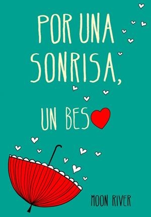 CLAN DE LOS NÁUFRAGOS 02, EL. POR UNA SONRISA, UN BESO | 9788490431337 | RIVER, MOON