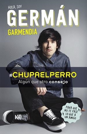 #CHUPAELPERRO | 9788420488202 | GARMENDIA, GERMÁN