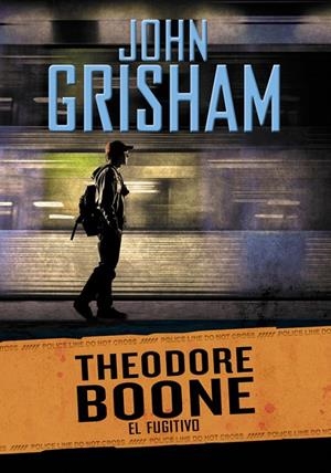 THEODORE BOONE 05 : EL FUGITIVO | 9788490434642 | GRISHAM, JOHN