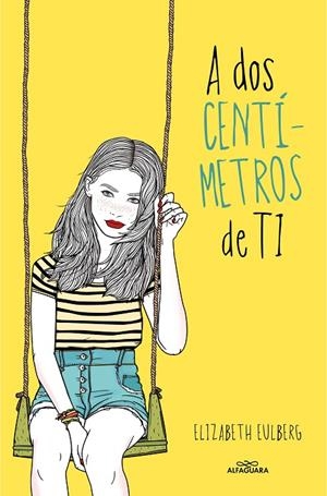 A DOS CENTIMETROS DE TI | 9788420417516 | EULBERG, ELIZABETH