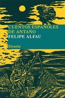 CUENTOS ESPAÑOLES DE ANTAÑO | 9788498414165 | ALFAU, FELIPE