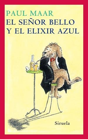 SEÑOR BELLO Y EL ELIXIR AZUL | 9788478442485 | MAAR, PAUL