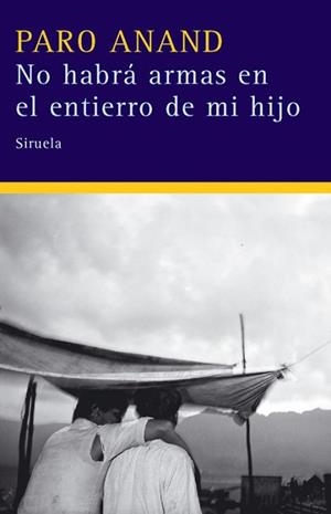 NO HABRÁ ARMAS EN EL ENTIERRO DE MI HIJO | 9788498411959 | ANAND, PARO