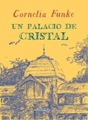 PALACIO DE CRISTAL, UN | 9788416120406 | FUNKE, CORNELIA